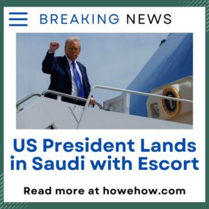Latest News: US President Lands in Saudi Arabia with Escort 2 US President Lands in Saudi Arabia with Escort
